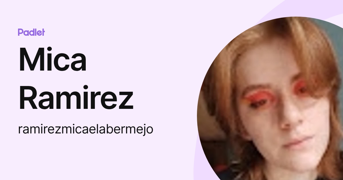 Mica Ramirez (ramirezmicaelabermejo) profile | Padlet