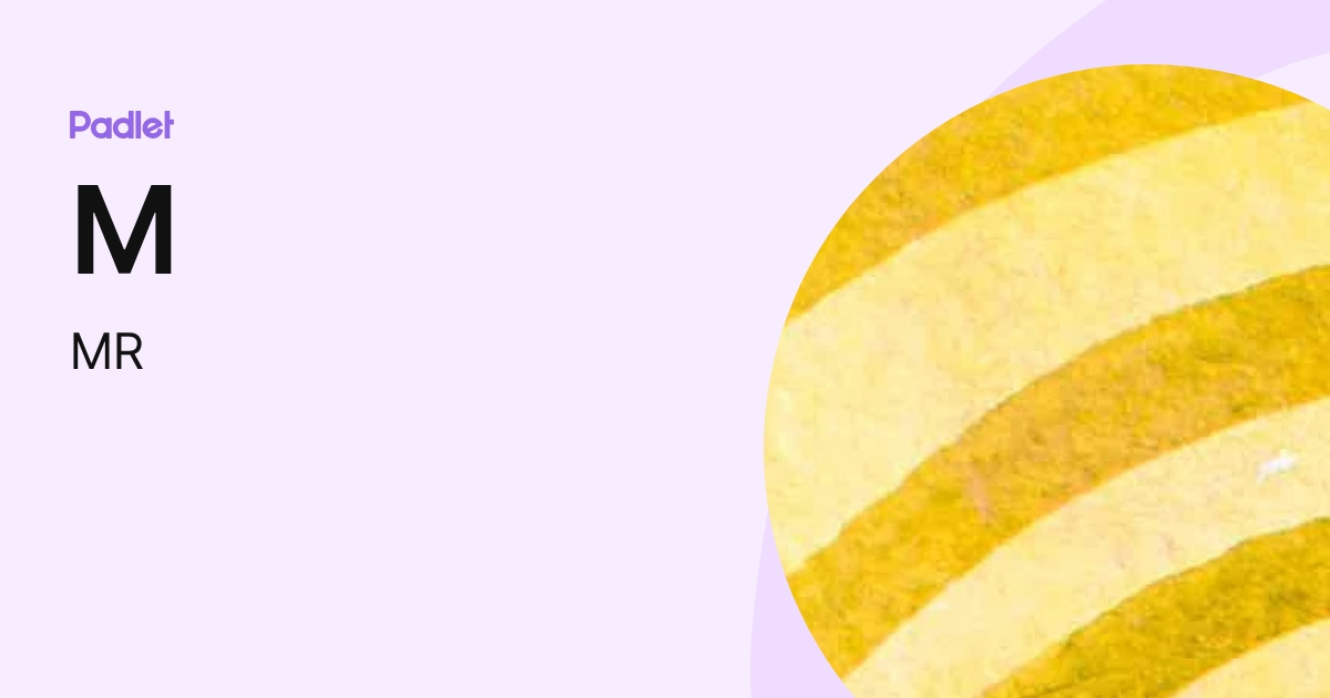 M (MR) profile | Padlet