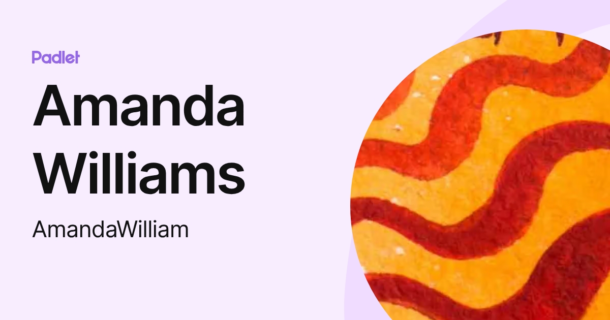 Amanda Williams (AmandaWilliam) profile | Padlet