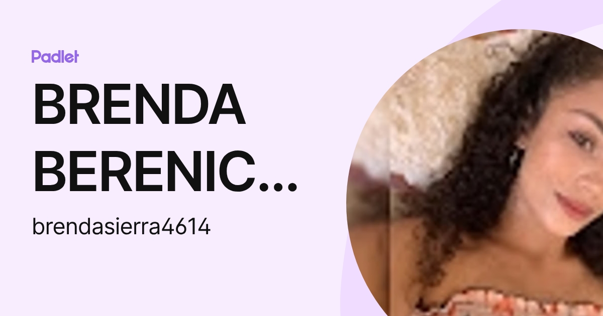 BRENDA BERENICE SIERRA MENDEZ (brendasierra4614) profile | Padlet