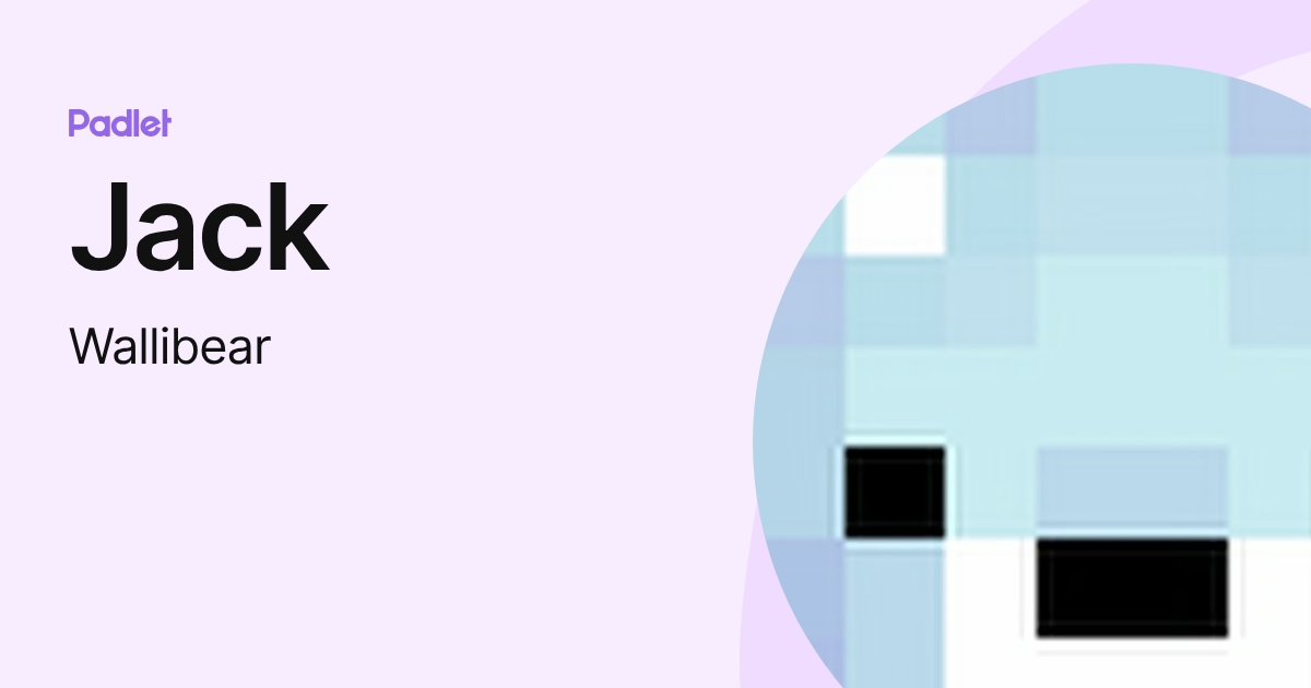 Jack (Wallibear) profile | Padlet
