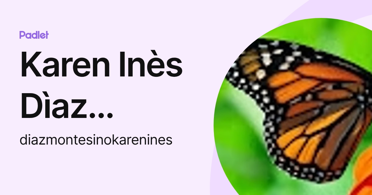 Karon Ines Karen Inès Dìaz Montesino (diazmontesinokarenines) profile | Padlet