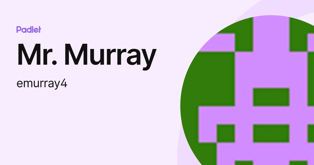 Mr. Murray (emurray4) profile | Padlet