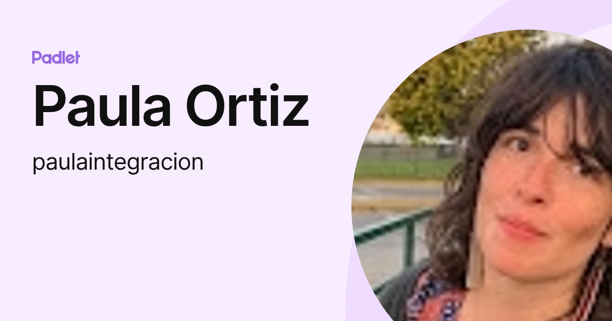 Paula Ortiz (paulaintegracion) profile | Padlet