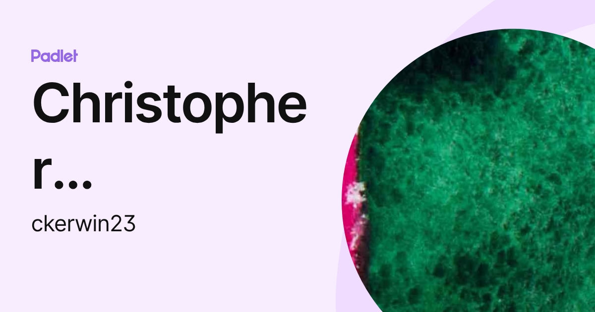 Christopher Kerwin_23 (ckerwin23) profile | Padlet