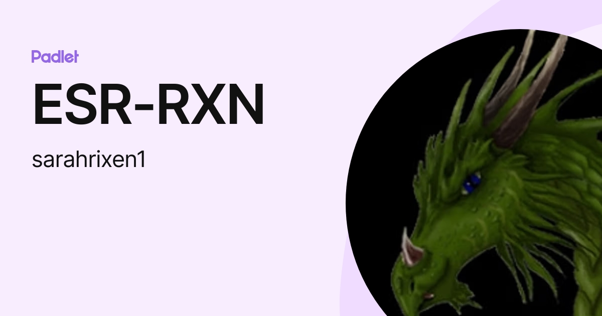 ESR-RXN (sarahrixen1) profile | Padlet
