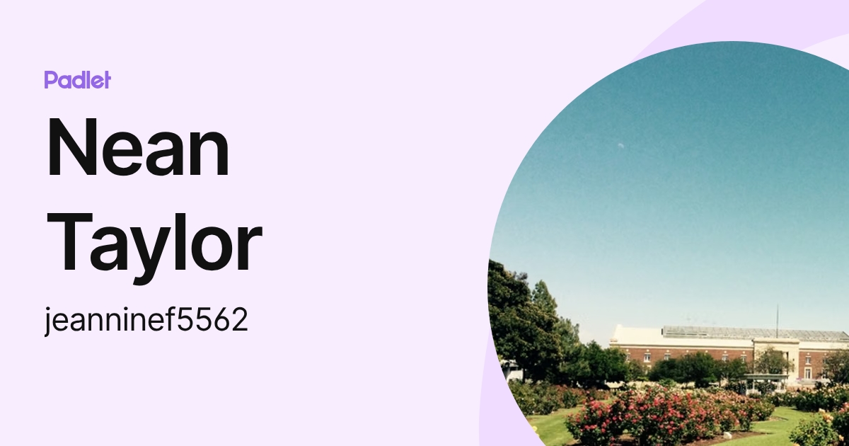 Nean Taylor (jeanninef5562) profile | Padlet