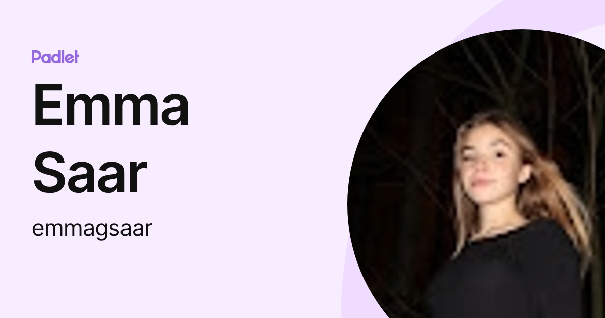 Emma Saar (emmagsaar) profile | Padlet