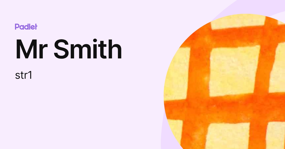 Mr Smith (str1) profile | Padlet