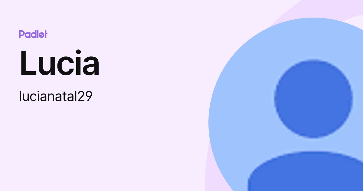Lucia (lucianatal29) profile | Padlet