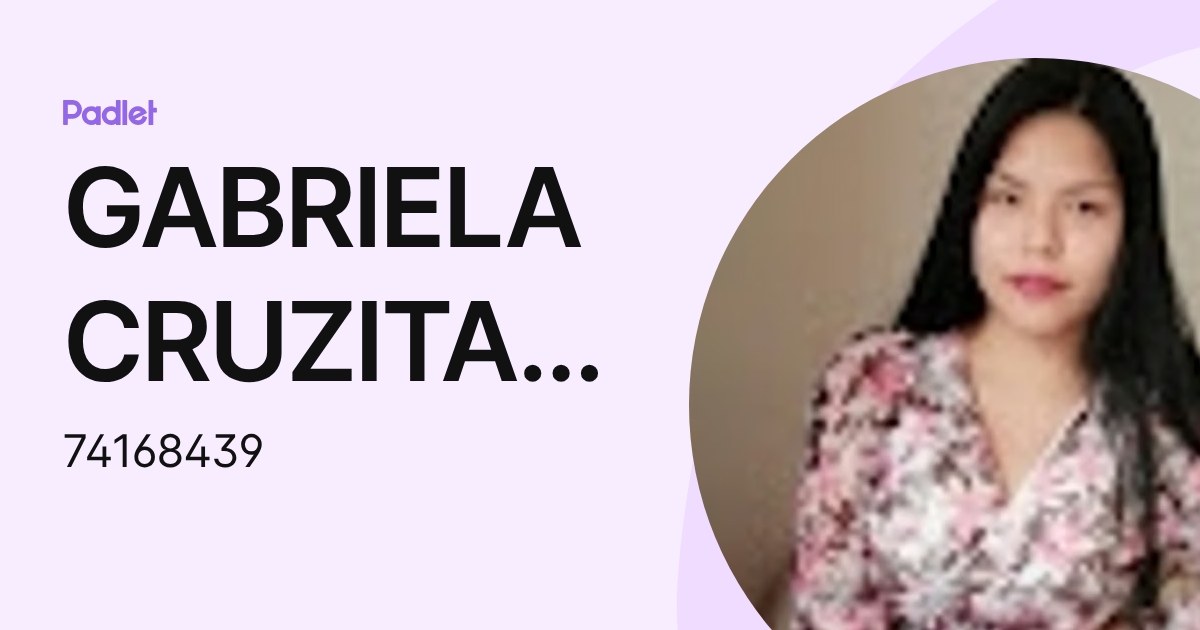 GABRIELA CRUZITA CHAVEZ DE LA CRUZ (74168439) profile | Padlet