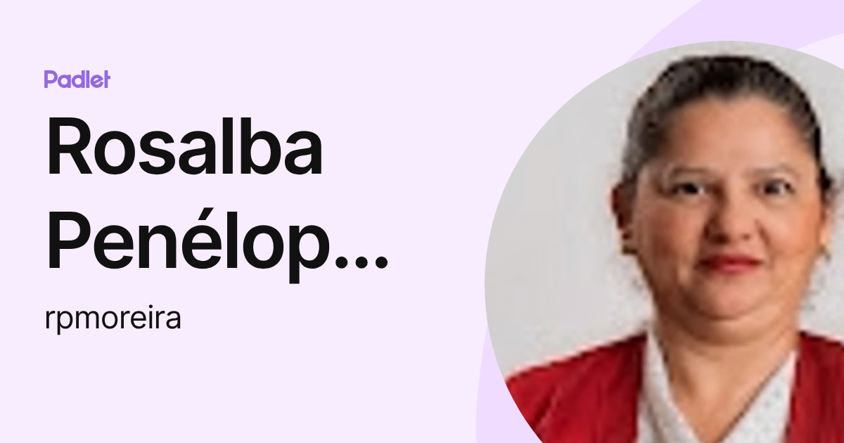 Rosalba Penélope Moreira Moreira (rpmoreira) profile | Padlet