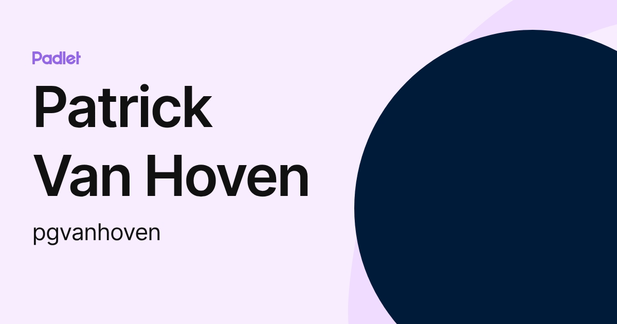 Patrick Van Hoven (pgvanhoven) profile | Padlet