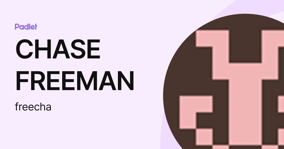 CHASE FREEMAN (freecha) profile | Padlet