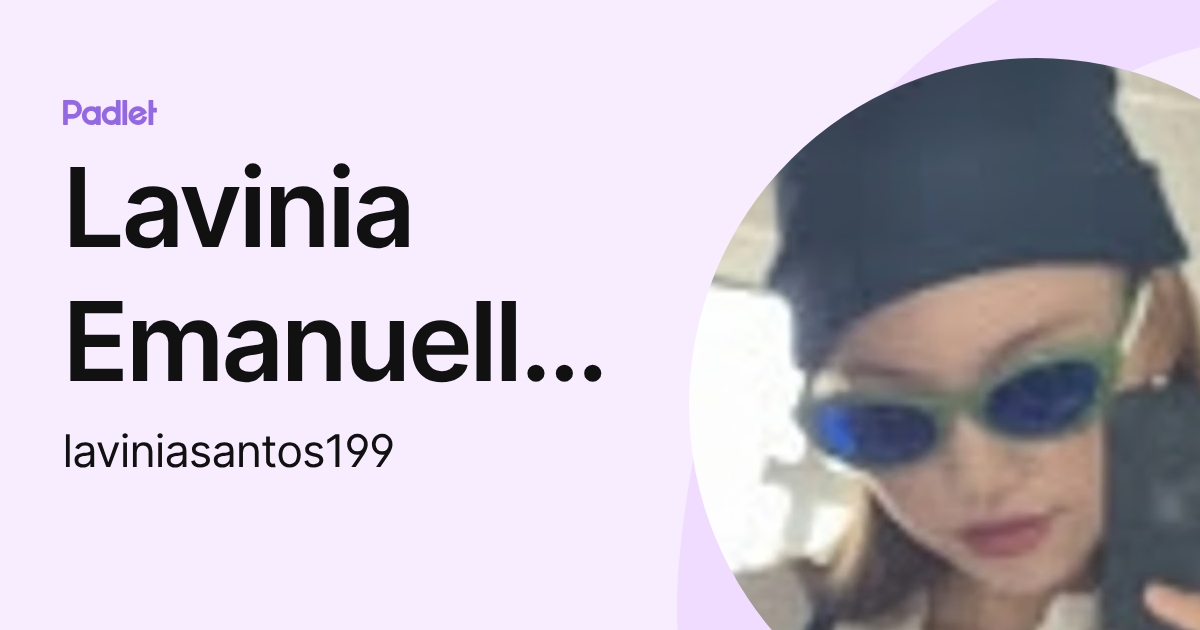 Lavinia Emanuelle De Oliveira Santos (laviniasantos199) profile | Padlet