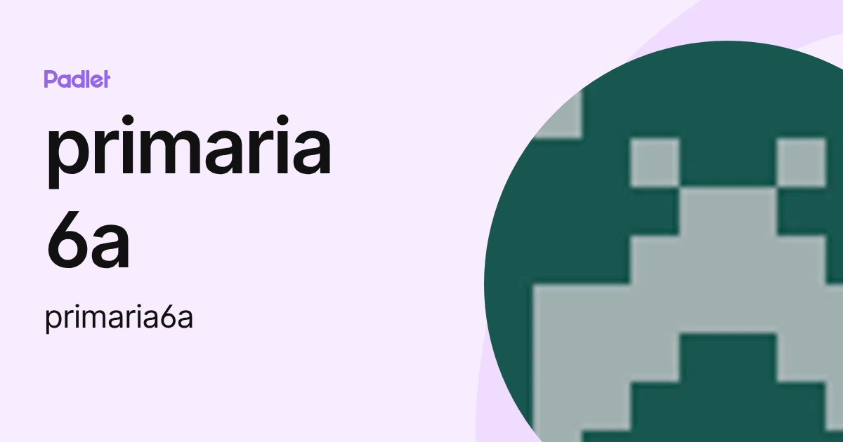 primaria 6a (primaria6a) profile | Padlet
