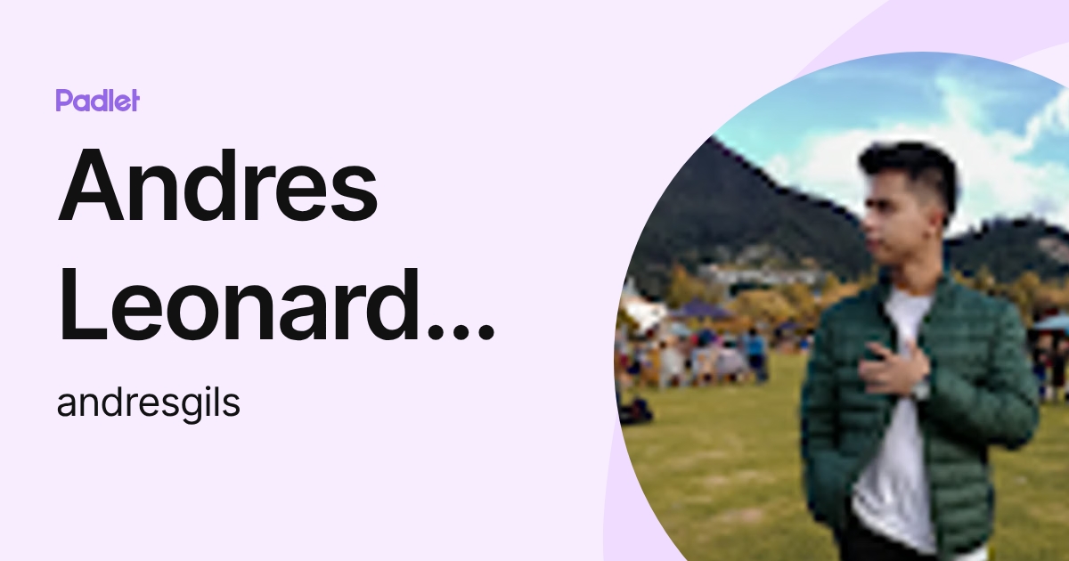 Andres Leonardo Gil Suarez (andresgils) profile | Padlet