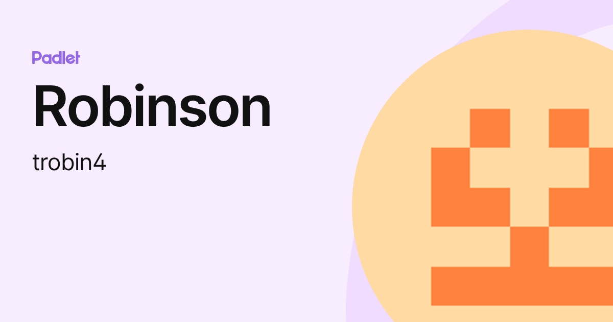 Robinson (trobin4) profile | Padlet