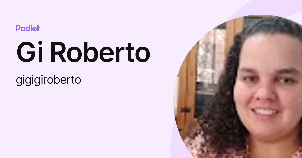 Gi Roberto (gigigiroberto) profile | Padlet