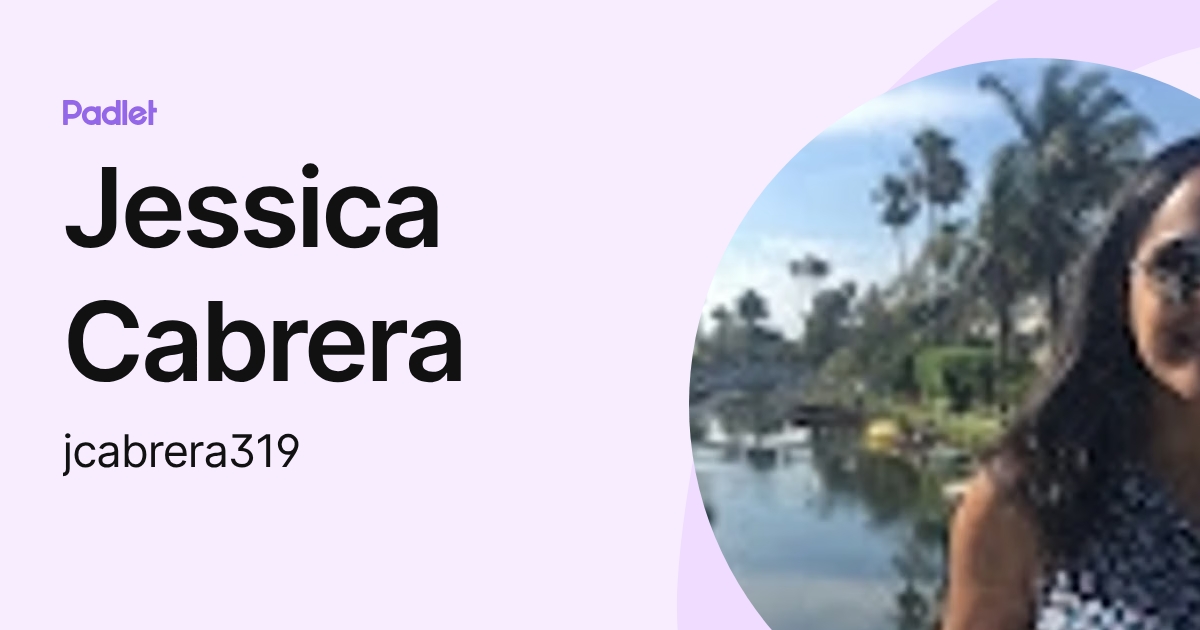 Jessica Cabrera (jcabrera319) profile | Padlet
