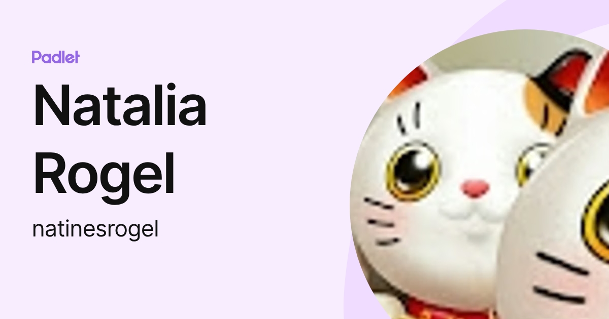 Natalia Rogel (natinesrogel) profile | Padlet