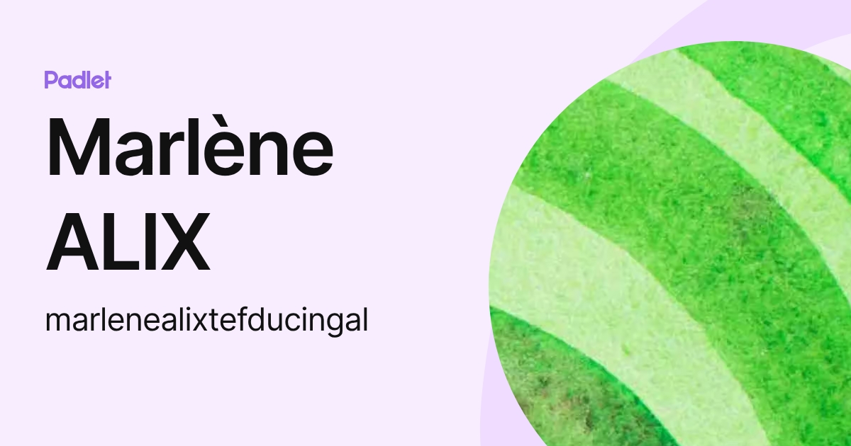 Marlène ALIX (marlenealixtefducingal) profile | Padlet