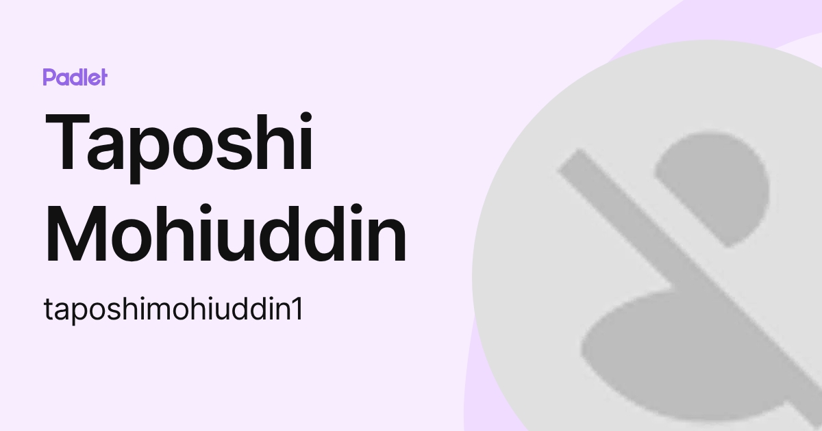 Taposhi Block Taposhi Mohiuddin (taposhimohiuddin1) profile | Padlet