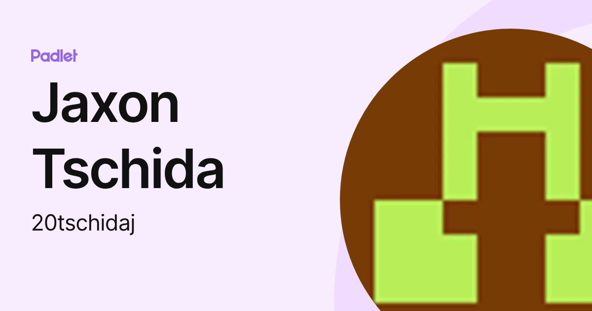 Jaxon Tschida (20tschidaj) profile | Padlet