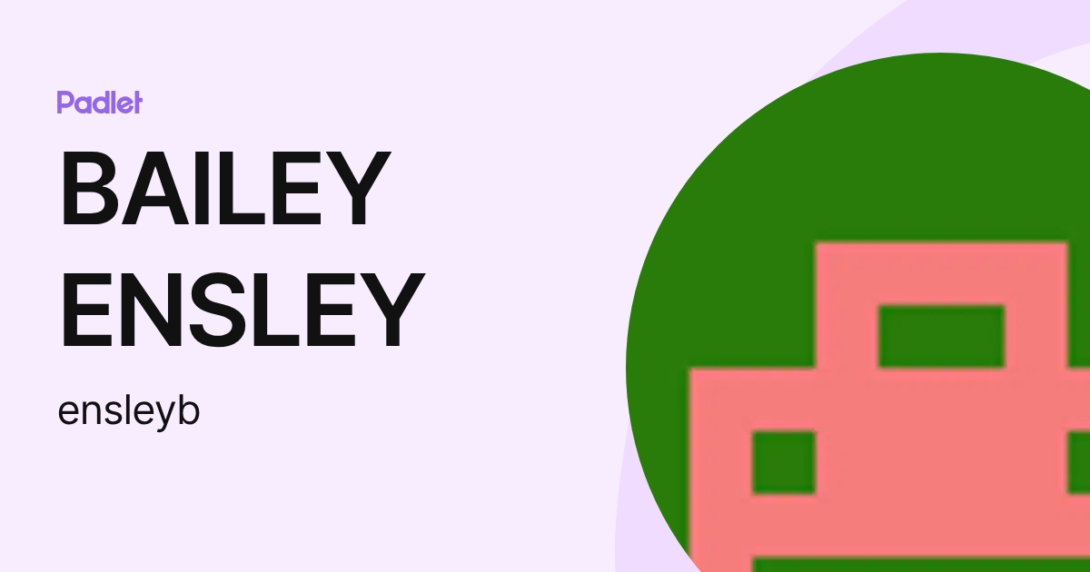 BAILEY ENSLEY (ensleyb) profile | Padlet