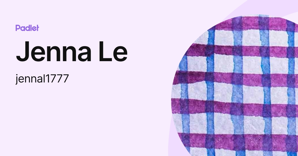 Jenna Le (jennal1777) profile | Padlet