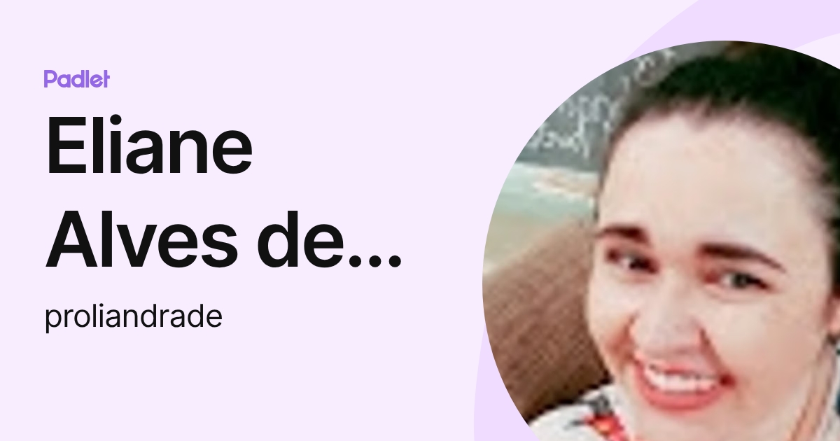 Eliane Alves de Andrade (proliandrade) profile | Padlet