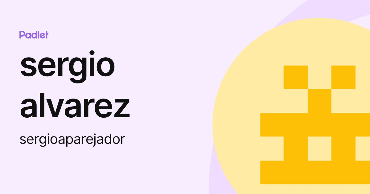 sergio alvarez (sergioaparejador) profile | Padlet