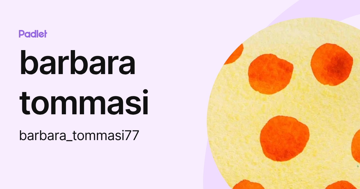 barbara tommasi (barbara_tommasi77) profile | Padlet