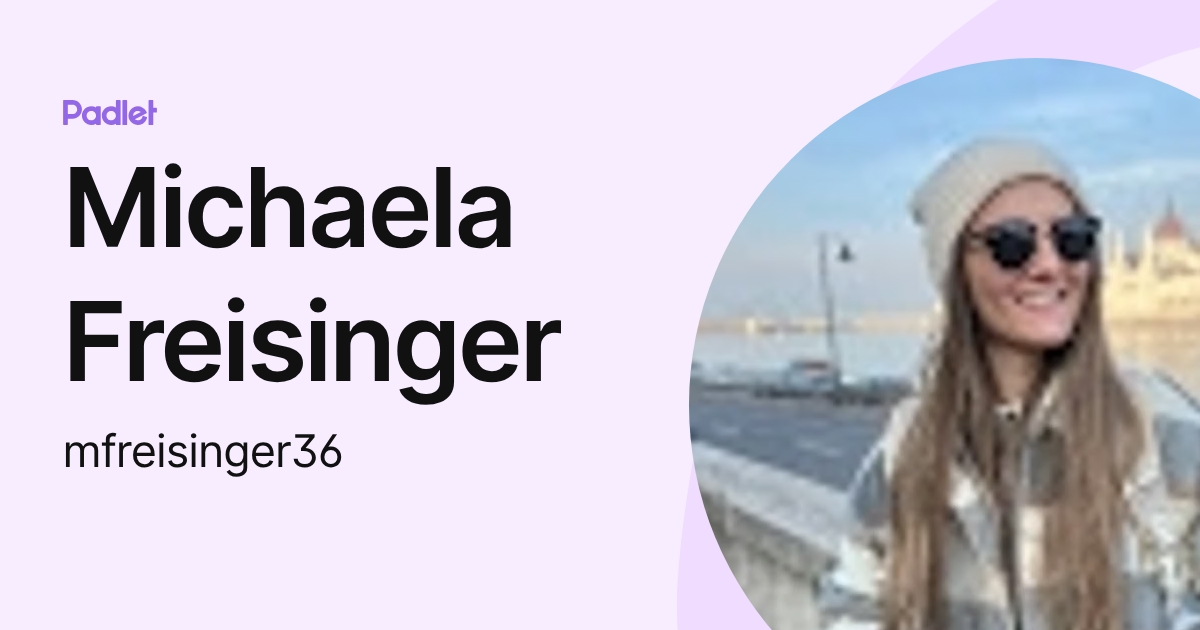 Michaela Freisinger (mfreisinger36) profile | Padlet