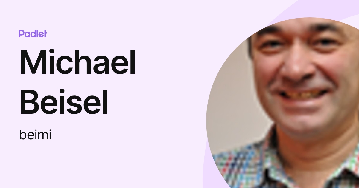 Mick Beisel Michael Beisel (beimi) profile | Padlet