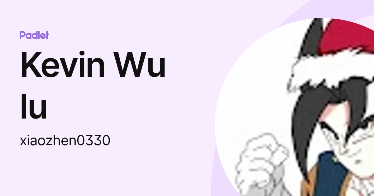 Kevin Wu lu (xiaozhen0330) profile | Padlet