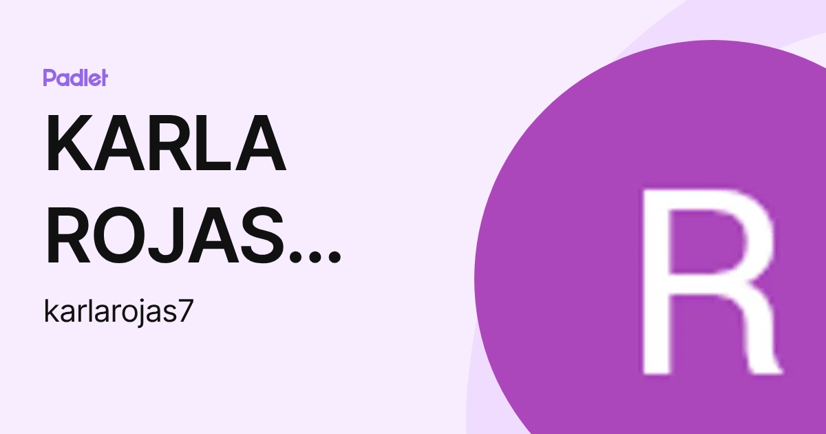 KARLA ROJAS REVOREDO 4 SECUNDARIA (karlarojas7) profile | Padlet