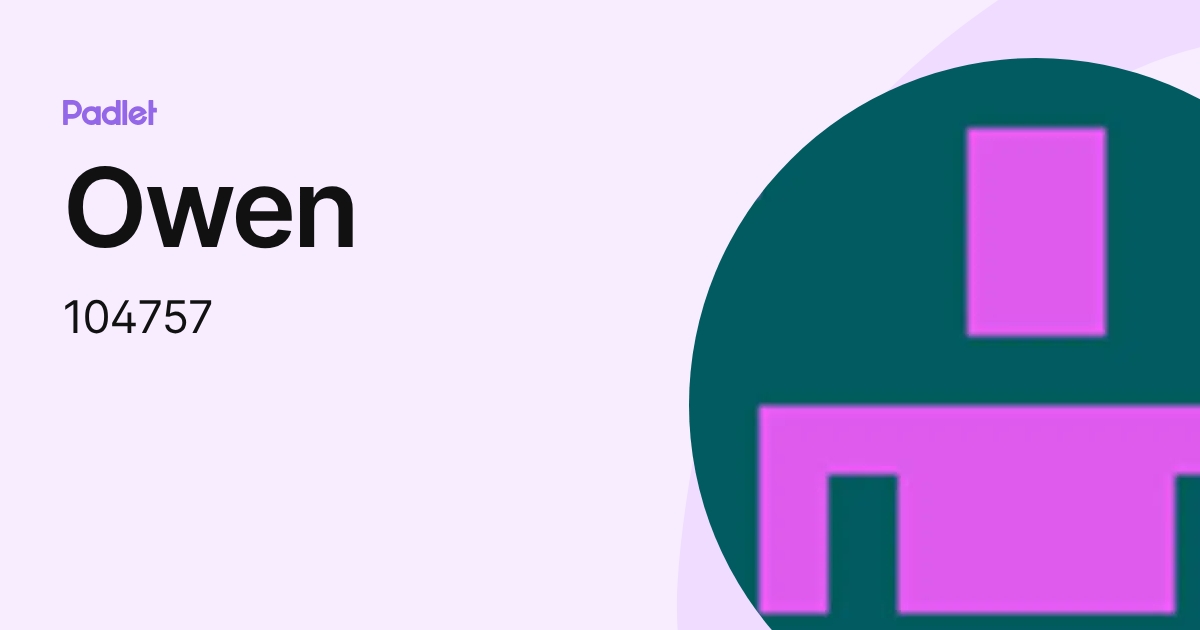 Owen (104757) profile | Padlet