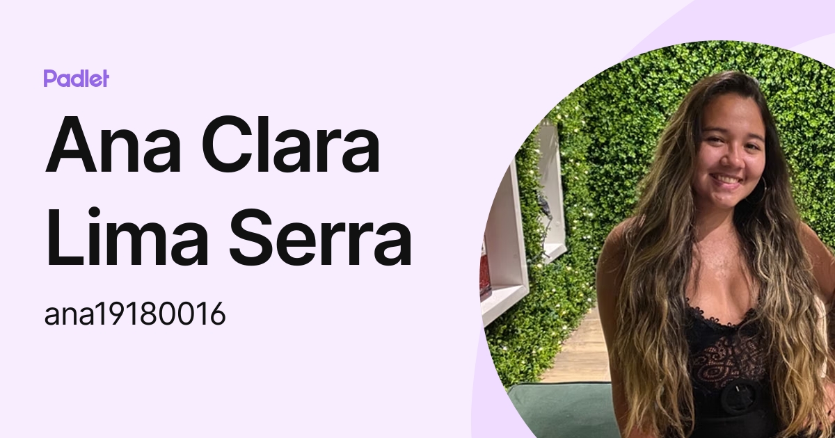 Ana Clara Lima Serra (ana19180016) profile | Padlet