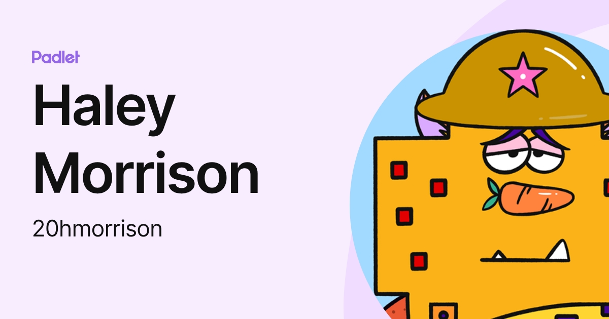 Haley Morrison (20hmorrison) profile | Padlet
