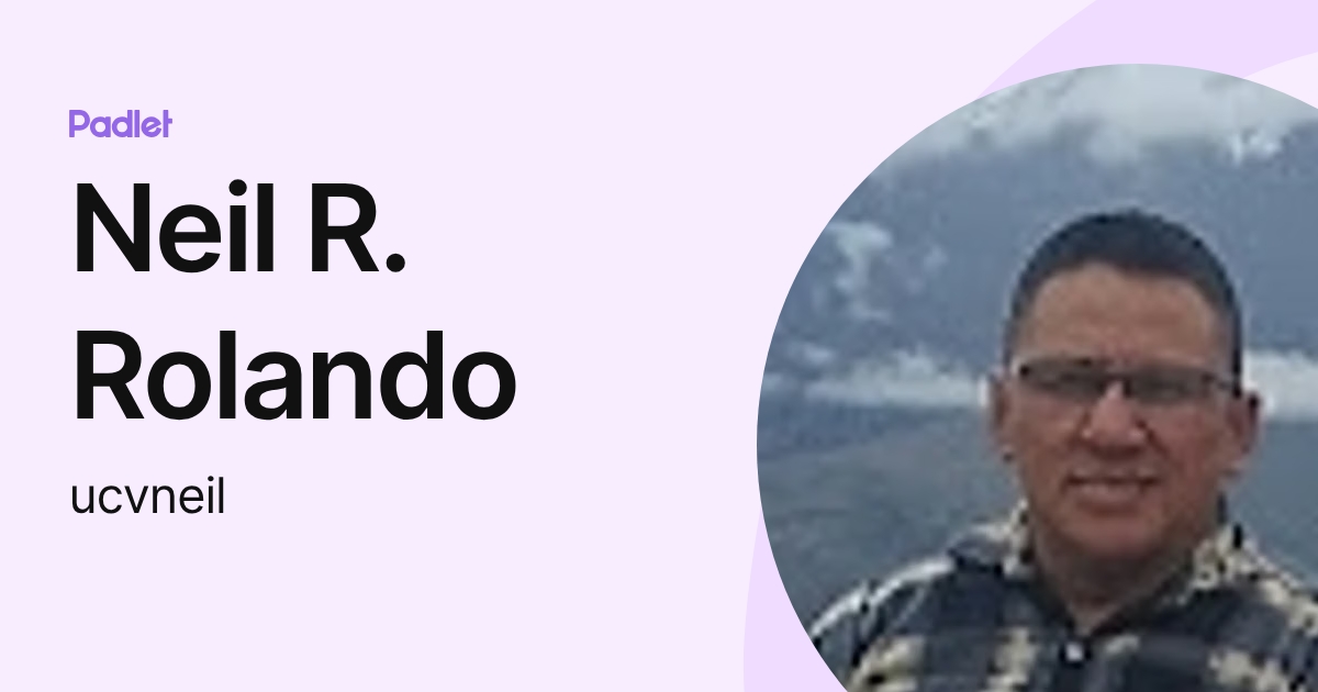 Neil R. Rolando (ucvneil) profile | Padlet