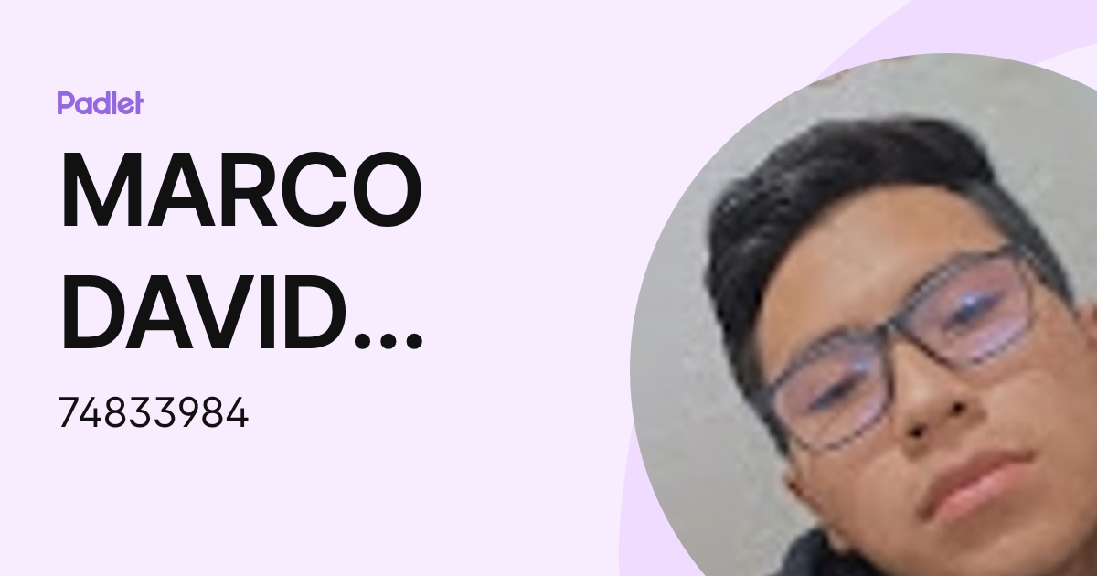 MARCO DAVID ROJAS SANDOVAL (74833984) profile | Padlet