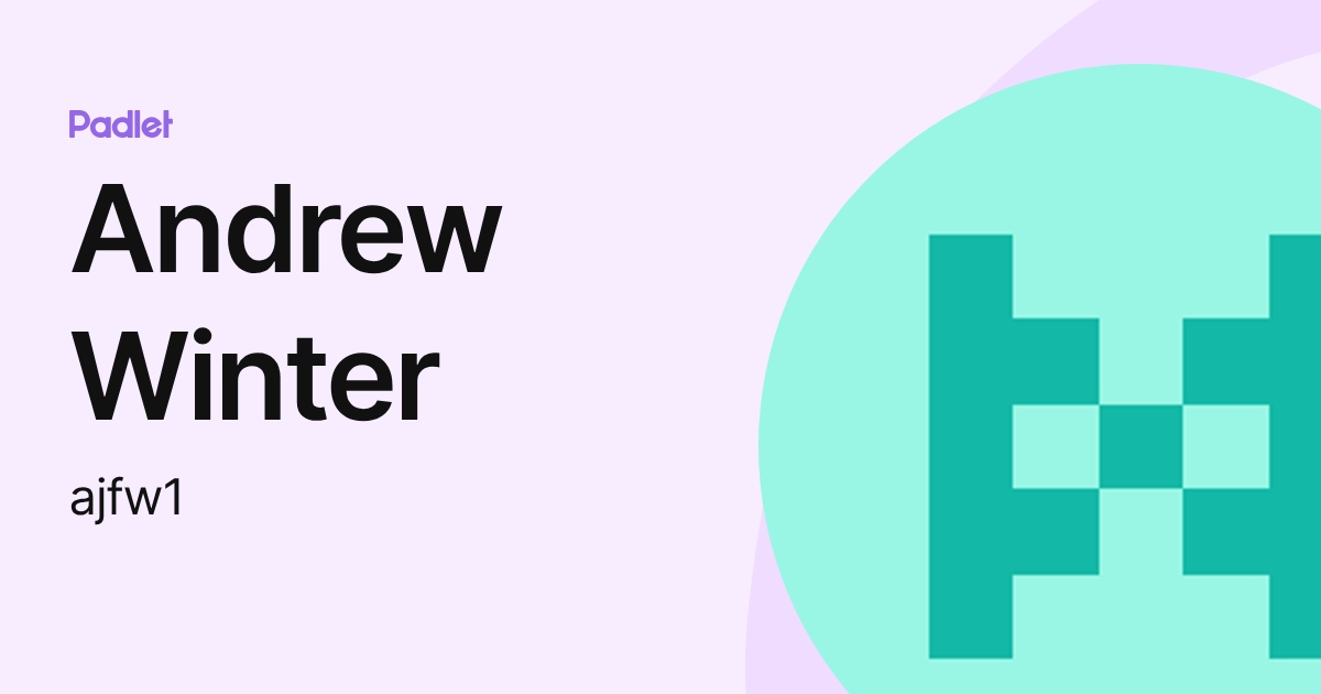 Andrew Winter (ajfw1) profile | Padlet