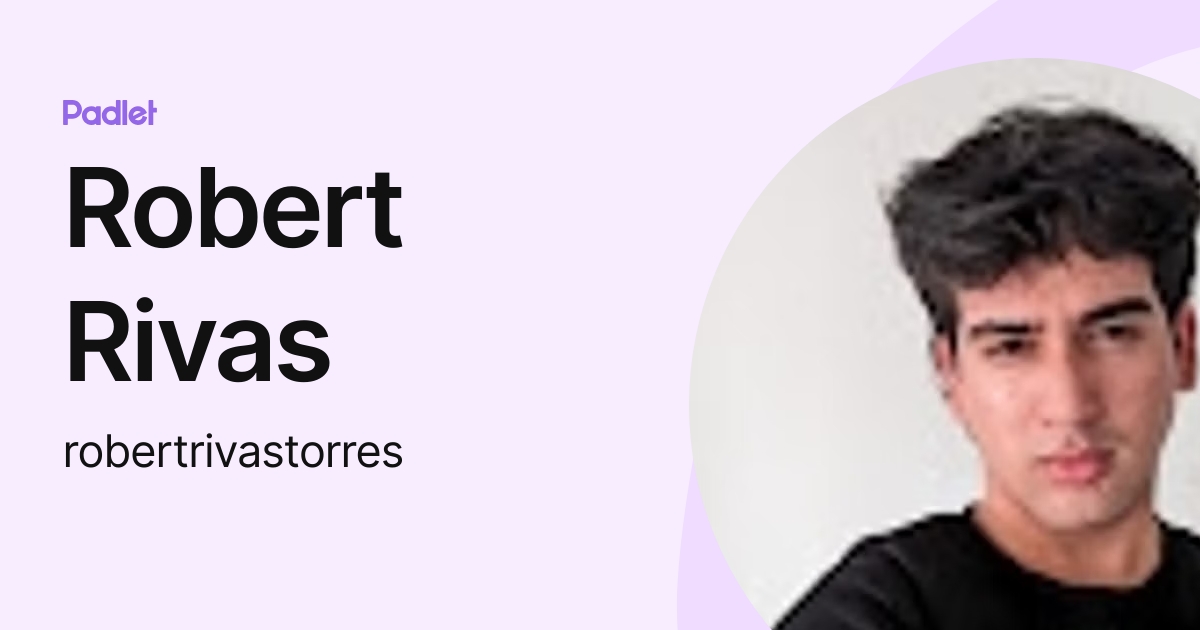 Robert Rivas (robertrivastorres) profile | Padlet