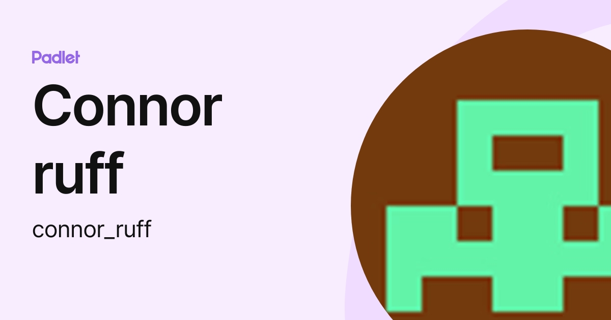Connor ruff (connor_ruff) profile | Padlet