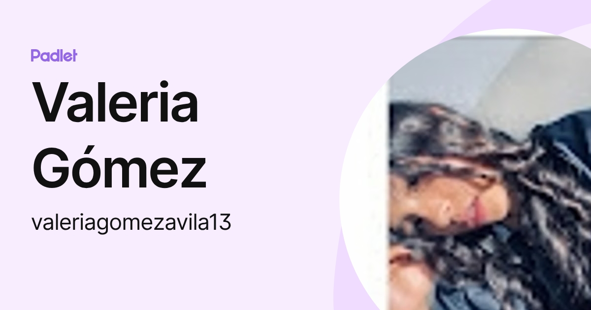Valeria Gómez (valeriagomezavila13) profile | Padlet