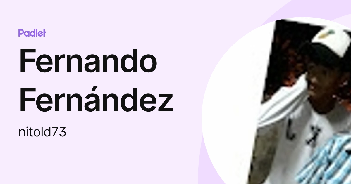 Fernando Fernández (nitold73) profile | Padlet