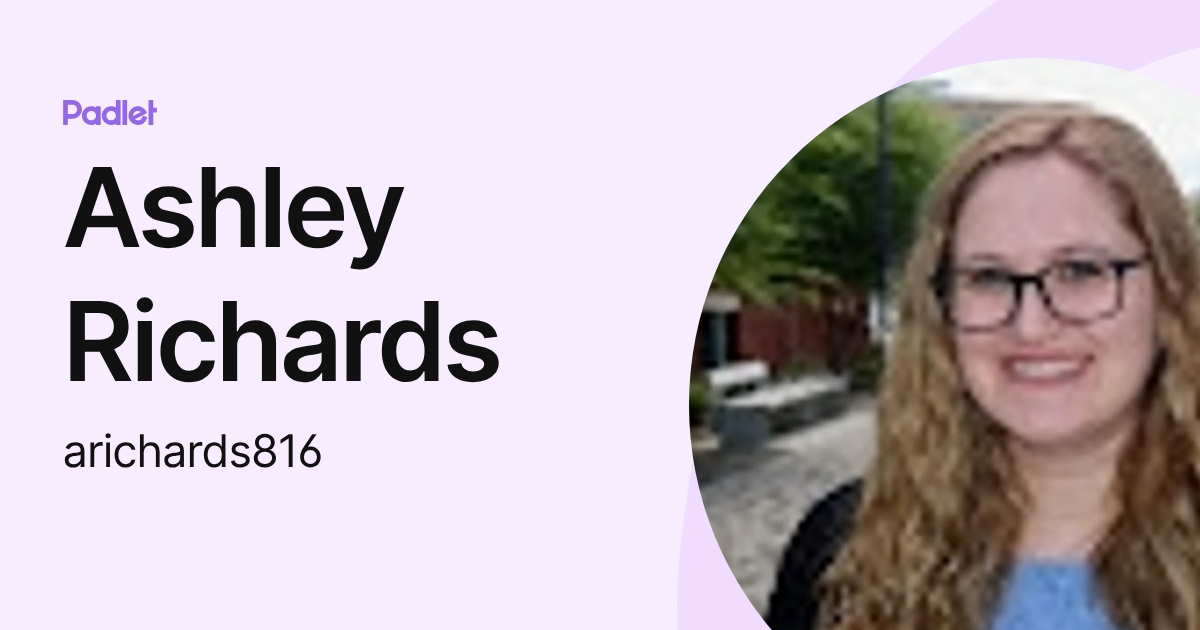 Ashley Richards (arichards816) profile | Padlet