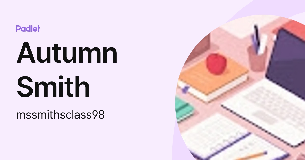Autumn Smith (mssmithsclass98) profile | Padlet