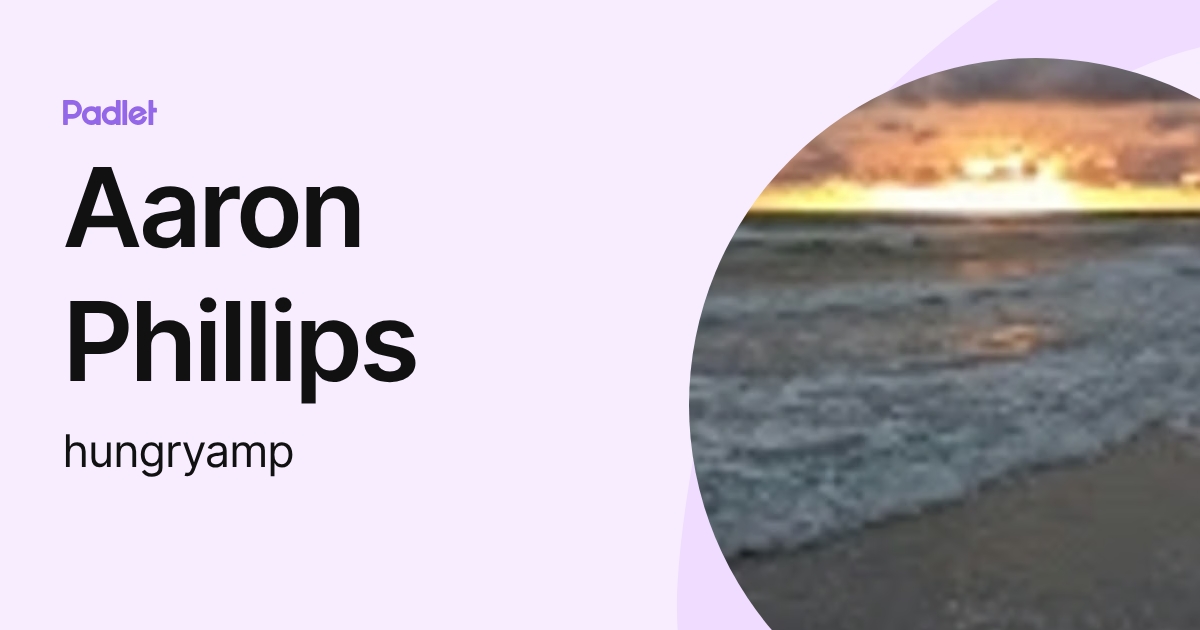 Aaron Phillips (hungryamp) profile | Padlet